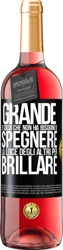 Spedizione Gratuita | Vino rosato Edizione ROSÉ Grande è colui che non ha bisogno di spegnere la luce degli altri per brillare Etichetta Nera. Etichetta personalizzabile Vino giovane Raccogliere 2023 Tempranillo