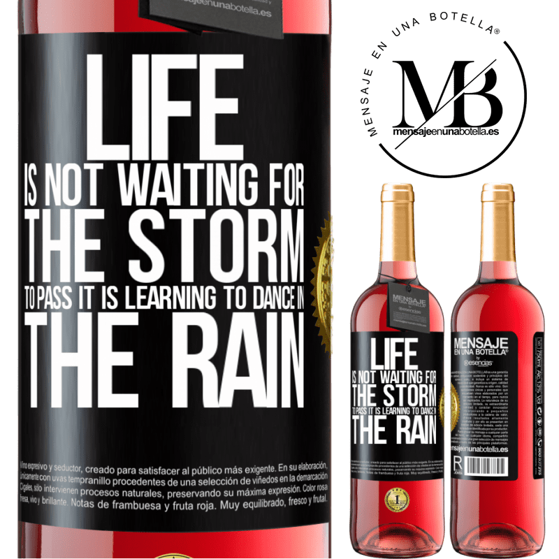 24,95 € Free Shipping | Rosé Wine ROSÉ Edition Life is not waiting for the storm to pass. It is learning to dance in the rain Black Label. Customizable label Young wine Harvest 2021 Tempranillo