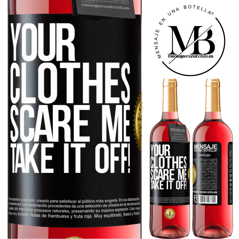 29,95 € Free Shipping | Rosé Wine ROSÉ Edition Your clothes scare me. Take it off! Black Label. Customizable label Young wine Harvest 2024 Tempranillo