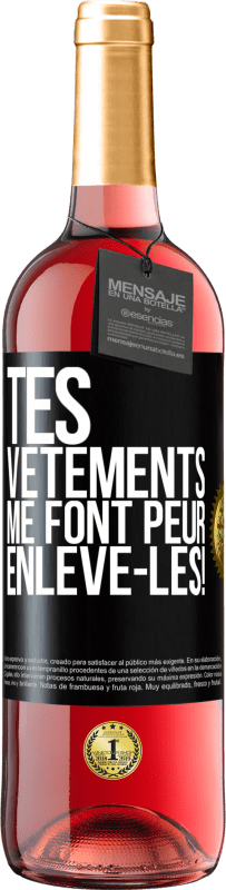 29,95 € Envoi gratuit | Vin rosé Édition ROSÉ Tes vêtements me font peur. Enlève-les! Étiquette Noire. Étiquette personnalisable Vin jeune Récolte 2025 Tempranillo