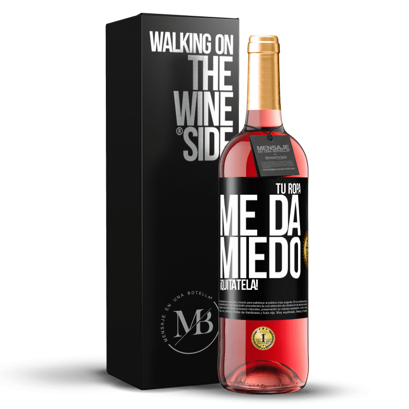 29,95 € Envío gratis | Vino Rosado Edición ROSÉ Tu ropa me da miedo. ¡Quítatela! Etiqueta Negra. Etiqueta personalizable Vino joven Cosecha 2024 Tempranillo