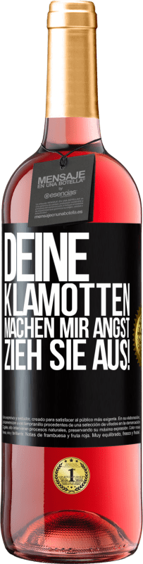 29,95 € | Roséwein ROSÉ Ausgabe Deine Klamotten machen mir Angst. Zieh sie aus! Schwarzes Etikett. Anpassbares Etikett Junger Wein Ernte 2025 Tempranillo