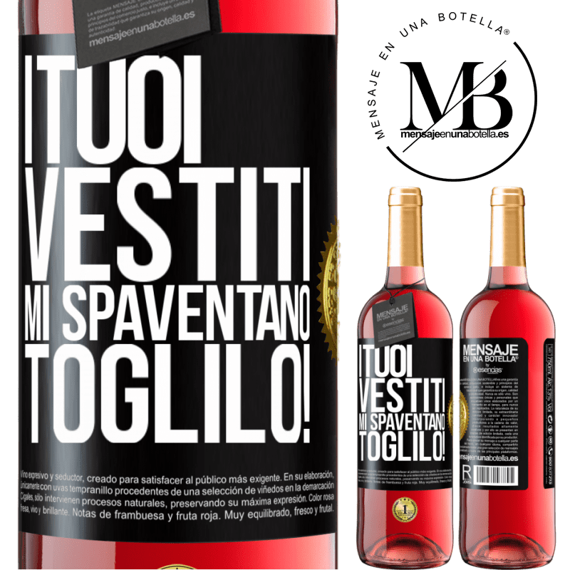 29,95 € Spedizione Gratuita | Vino rosato Edizione ROSÉ I tuoi vestiti mi spaventano. Toglilo! Etichetta Nera. Etichetta personalizzabile Vino giovane Raccogliere 2024 Tempranillo