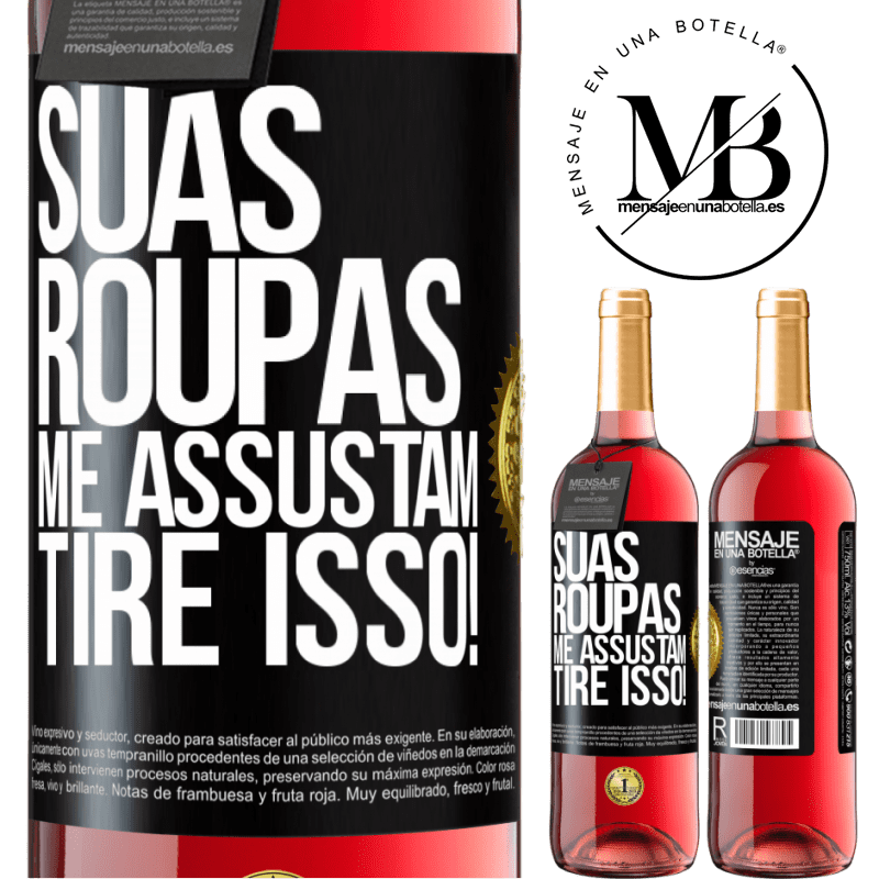 29,95 € Envio grátis | Vinho rosé Edição ROSÉ Suas roupas me assustam. Tire isso! Etiqueta Preta. Etiqueta personalizável Vinho jovem Colheita 2024 Tempranillo