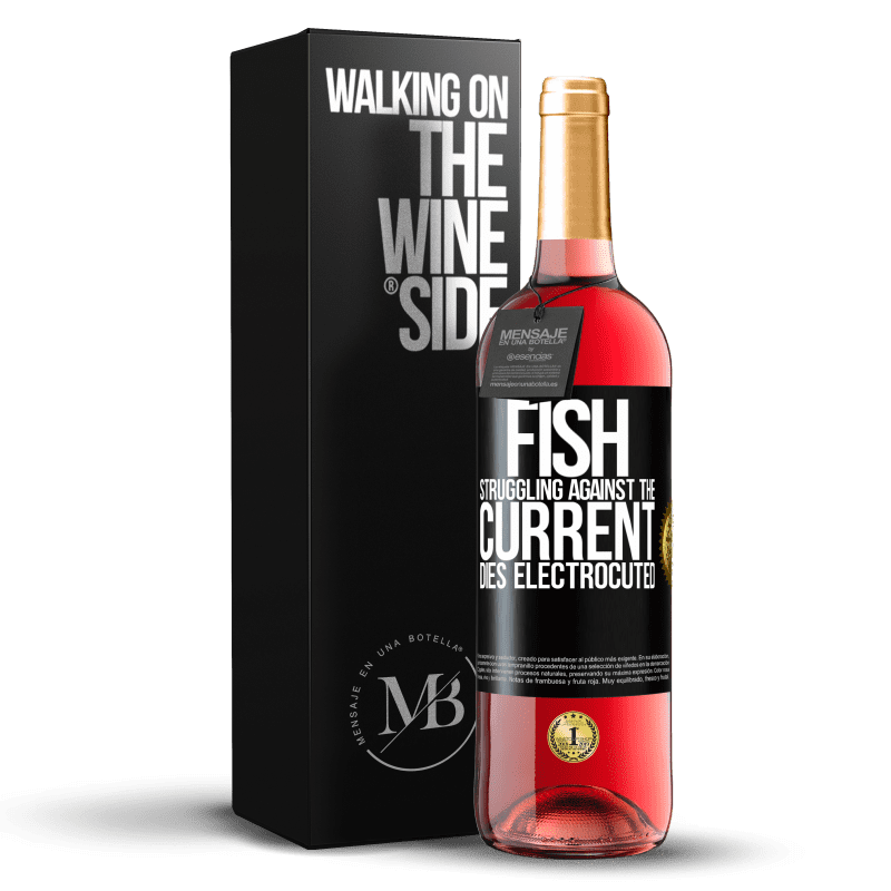 29,95 € Free Shipping | Rosé Wine ROSÉ Edition Fish struggling against the current, dies electrocuted Black Label. Customizable label Young wine Harvest 2022 Tempranillo
