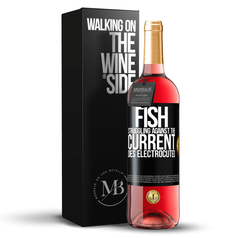 29,95 € Free Shipping | Rosé Wine ROSÉ Edition Fish struggling against the current, dies electrocuted Black Label. Customizable label Young wine Harvest 2024 Tempranillo