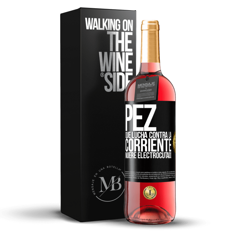 29,95 € Envío gratis | Vino Rosado Edición ROSÉ Pez que lucha contra la corriente, muere electrocutado Etiqueta Negra. Etiqueta personalizable Vino joven Cosecha 2024 Tempranillo