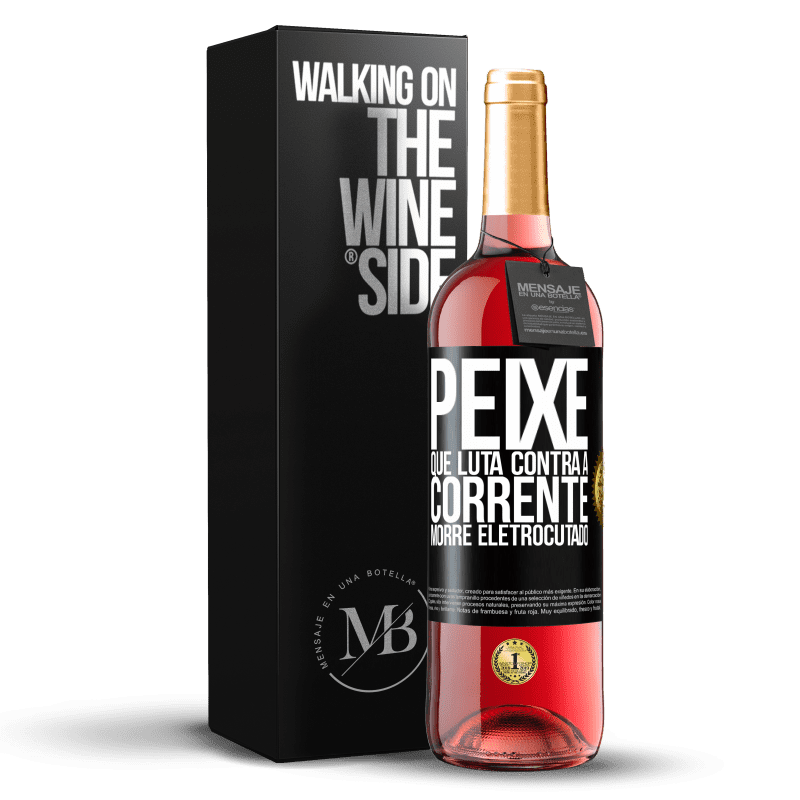 29,95 € Envio grátis | Vinho rosé Edição ROSÉ Peixe que luta contra a corrente morre eletrocutado Etiqueta Preta. Etiqueta personalizável Vinho jovem Colheita 2024 Tempranillo