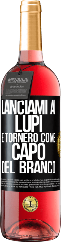 29,95 € Spedizione Gratuita | Vino rosato Edizione ROSÉ lanciami ai lupi e tornerò come capo del branco Etichetta Nera. Etichetta personalizzabile Vino giovane Raccogliere 2024 Tempranillo