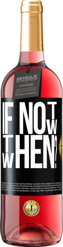 29,95 € 送料無料 | ロゼワイン ROSÉエディション If Not Now, then When? ブラックラベル. カスタマイズ可能なラベル 若いワイン 収穫 2023 Tempranillo