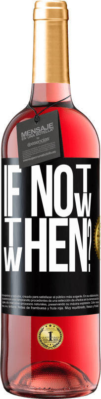 29,95 € | Roséwein ROSÉ Ausgabe If Not Now, then When? Schwarzes Etikett. Anpassbares Etikett Junger Wein Ernte 2025 Tempranillo