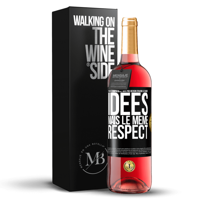 29,95 € Envoi gratuit | Vin rosé Édition ROSÉ Pour se comprendre, on a pas beosin d'avoir les mêmes idées mais le même respect Étiquette Noire. Étiquette personnalisable Vin jeune Récolte 2024 Tempranillo