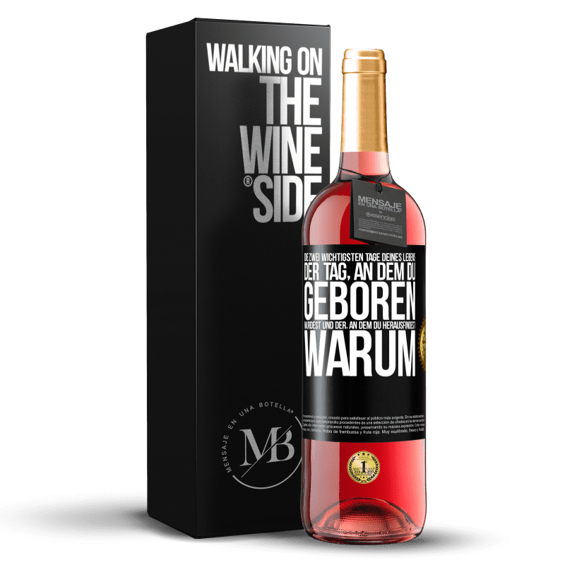 29,95 € Kostenloser Versand | Roséwein ROSÉ Ausgabe Die zwei wichtigsten Tage deines Lebens: Der Tag, an dem du geboren wurdest und der, an dem du herausfindest, warum Schwarzes Etikett. Anpassbares Etikett Junger Wein Ernte 2024 Tempranillo