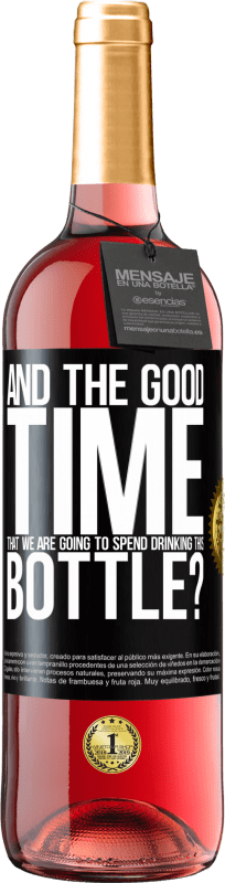 29,95 € Free Shipping | Rosé Wine ROSÉ Edition and the good time that we are going to spend drinking this bottle? Black Label. Customizable label Young wine Harvest 2025 Tempranillo