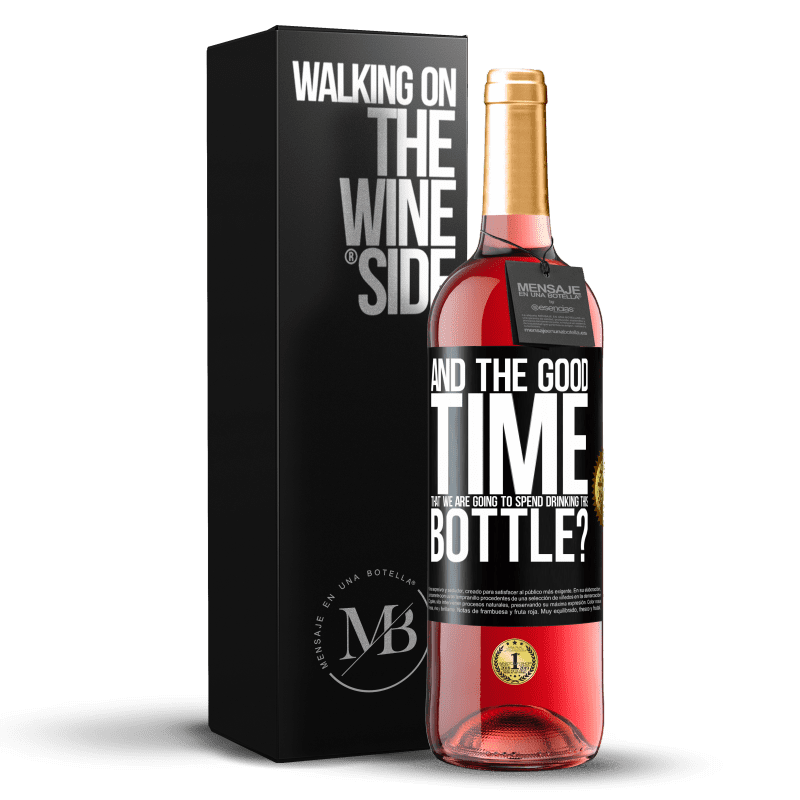 29,95 € Бесплатная доставка | Розовое вино Издание ROSÉ и хорошее время, которое мы собираемся провести, выпивая эту бутылку? Черная метка. Настраиваемая этикетка Молодое вино Урожай 2024 Tempranillo