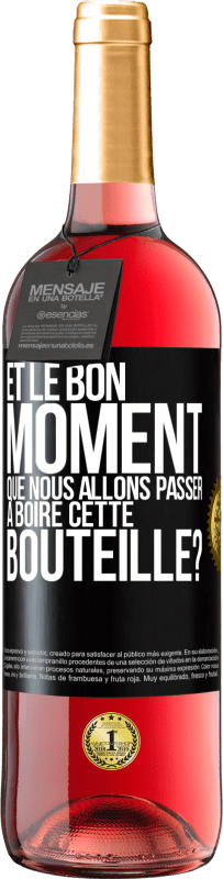 29,95 € | Vin rosé Édition ROSÉ et le bon moment que nous allons passer à boire cette bouteille? Étiquette Noire. Étiquette personnalisable Vin jeune Récolte 2024 Tempranillo