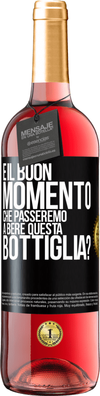 Spedizione Gratuita | Vino rosato Edizione ROSÉ e il buon momento che passeremo a bere questa bottiglia? Etichetta Nera. Etichetta personalizzabile Vino giovane Raccogliere 2023 Tempranillo