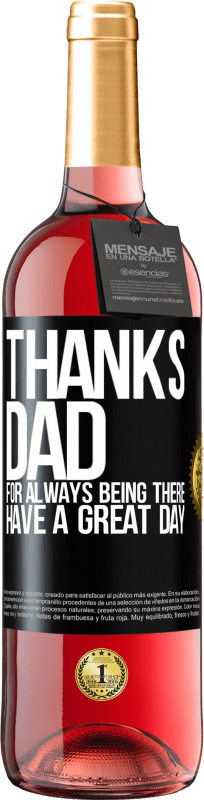 29,95 € | Rosé Wine ROSÉ Edition Thanks dad, for always being there. Have a great day Black Label. Customizable label Young wine Harvest 2023 Tempranillo