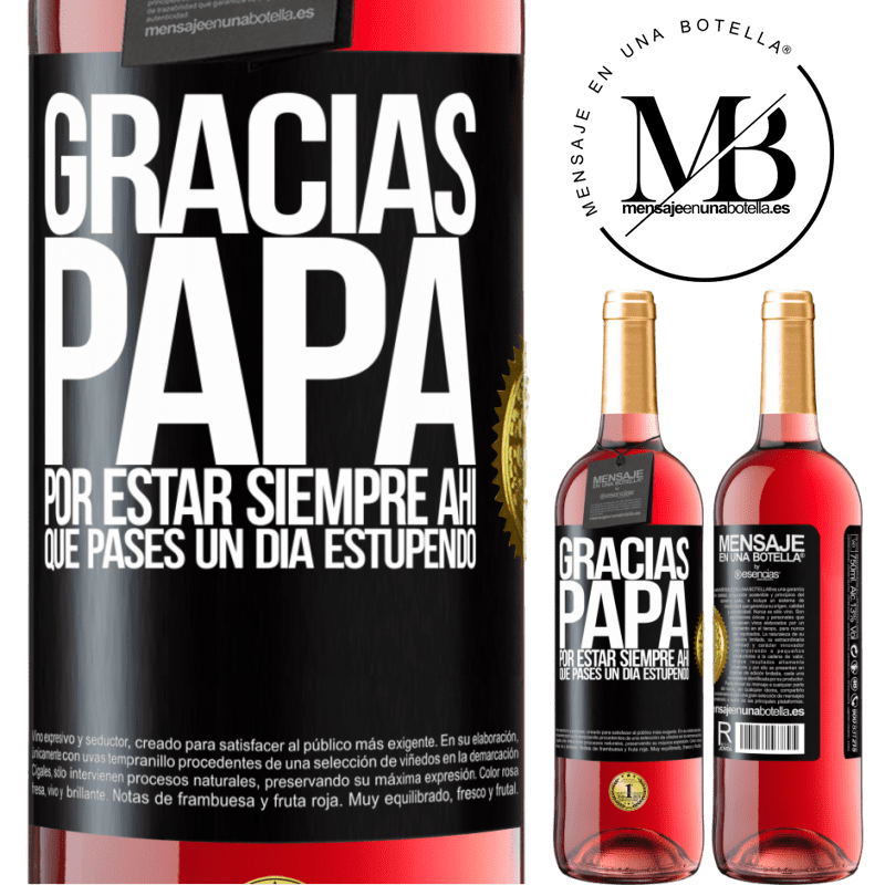 29,95 € Envío gratis | Vino Rosado Edición ROSÉ Gracias papá, por estar siempre ahí. Que pases un día estupendo Etiqueta Negra. Etiqueta personalizable Vino joven Cosecha 2024 Tempranillo