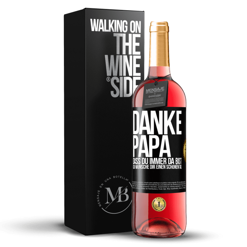 29,95 € Kostenloser Versand | Roséwein ROSÉ Ausgabe Danke, Papa, dass du immer da bist. Ich wünsche dir einen schönen Tag Schwarzes Etikett. Anpassbares Etikett Junger Wein Ernte 2024 Tempranillo