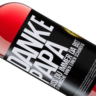 Einzigartige und Persönliche Ausdrücke. «Danke, Papa, dass du immer da bist. Ich wünsche dir einen schönen Tag» ROSÉ Ausgabe