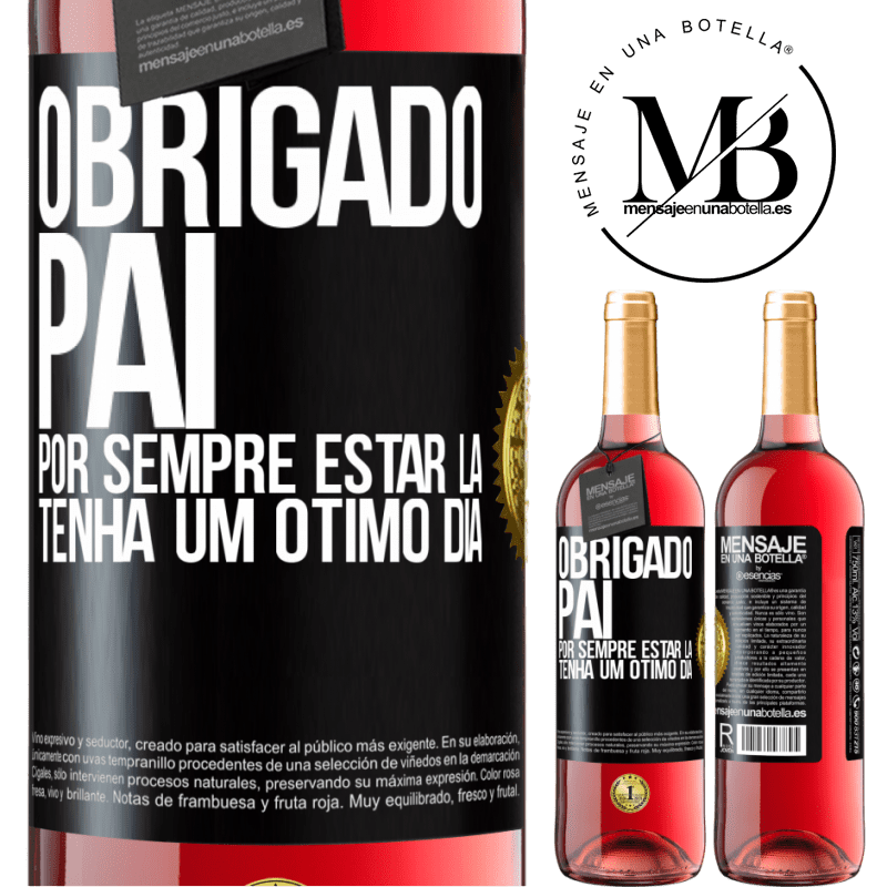 29,95 € Envio grátis | Vinho rosé Edição ROSÉ Obrigado pai, por sempre estar lá. Tenha um ótimo dia Etiqueta Preta. Etiqueta personalizável Vinho jovem Colheita 2025 Tempranillo