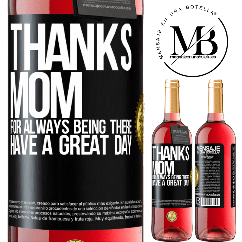 29,95 € Free Shipping | Rosé Wine ROSÉ Edition Thanks mom, for always being there. Have a great day Black Label. Customizable label Young wine Harvest 2023 Tempranillo