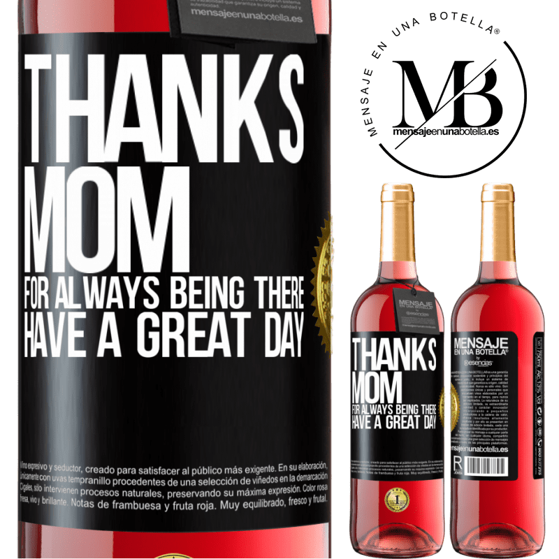 29,95 € Free Shipping | Rosé Wine ROSÉ Edition Thanks mom, for always being there. Have a great day Black Label. Customizable label Young wine Harvest 2025 Tempranillo