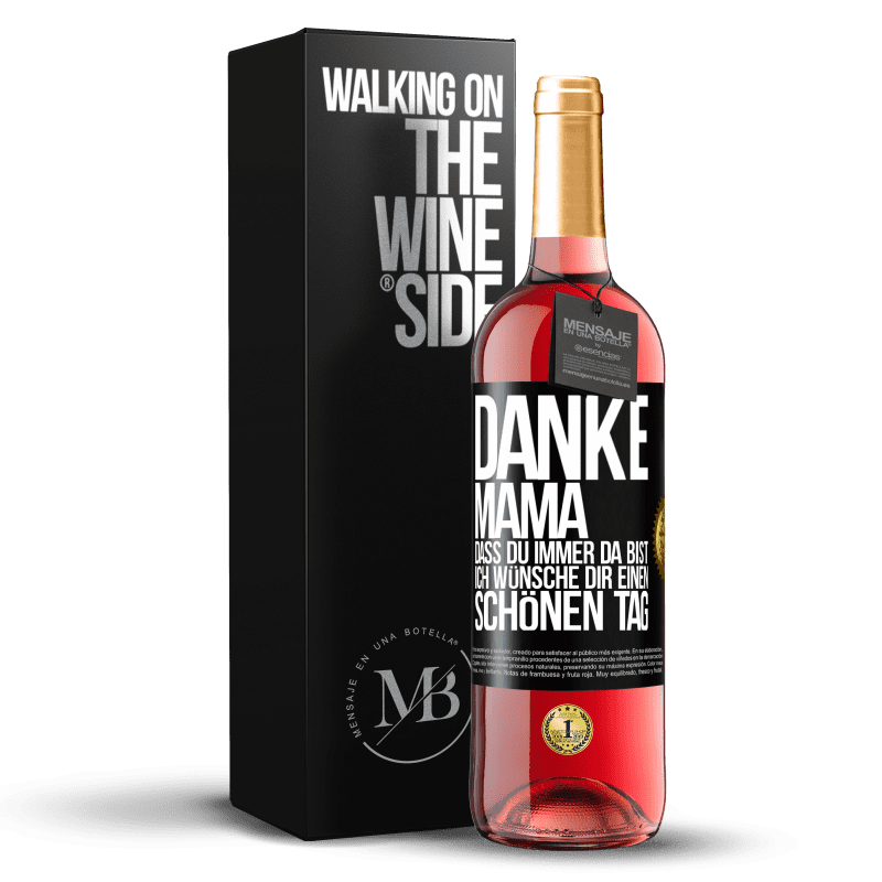29,95 € Kostenloser Versand | Roséwein ROSÉ Ausgabe Danke, Mama, dass du immer da bist. Ich wünsche dir einen schönen Tag Schwarzes Etikett. Anpassbares Etikett Junger Wein Ernte 2025 Tempranillo