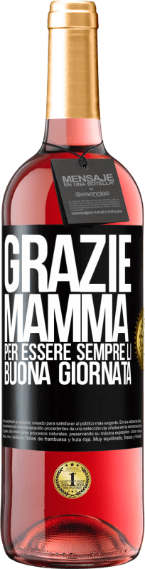 29,95 € Spedizione Gratuita | Vino rosato Edizione ROSÉ Grazie mamma, per essere sempre lì. Buona giornata Etichetta Nera. Etichetta personalizzabile Vino giovane Raccogliere 2025 Tempranillo