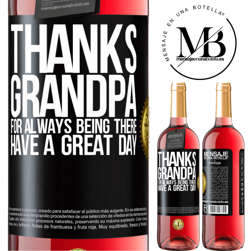 29,95 € Free Shipping | Rosé Wine ROSÉ Edition Thanks grandpa, for always being there. Have a great day Black Label. Customizable label Young wine Harvest 2022 Tempranillo