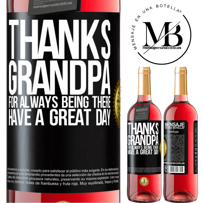 29,95 € Free Shipping | Rosé Wine ROSÉ Edition Thanks grandpa, for always being there. Have a great day Black Label. Customizable label Young wine Harvest 2023 Tempranillo