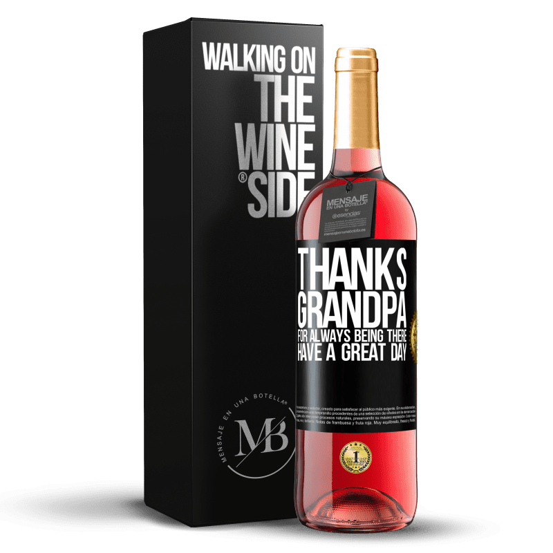 29,95 € Free Shipping | Rosé Wine ROSÉ Edition Thanks grandpa, for always being there. Have a great day Black Label. Customizable label Young wine Harvest 2022 Tempranillo