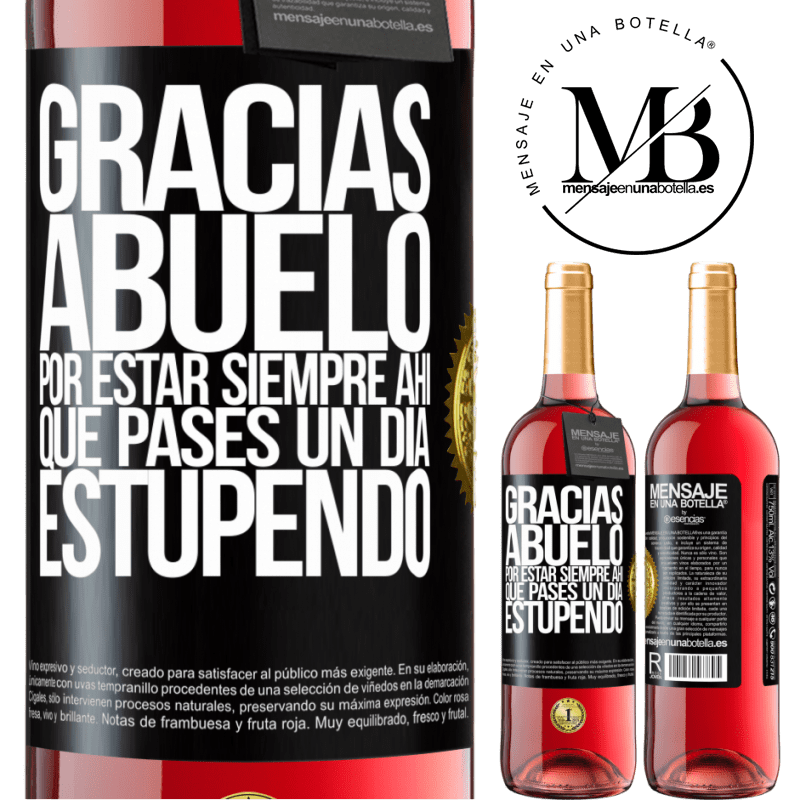 29,95 € Envío gratis | Vino Rosado Edición ROSÉ Gracias abuelo, por estar siempre ahí. Que pases un día estupendo Etiqueta Negra. Etiqueta personalizable Vino joven Cosecha 2023 Tempranillo