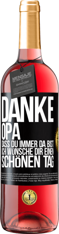 «Danke, Opa, dass du immer da bist. Ich wünsche dir einen schönen Tag» ROSÉ Ausgabe