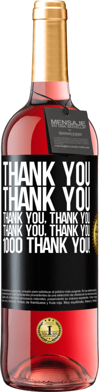 29,95 € | Rosé Wine ROSÉ Edition Thank you, Thank you, Thank you, Thank you, Thank you, Thank you 1000 Thank you! Black Label. Customizable label Young wine Harvest 2023 Tempranillo