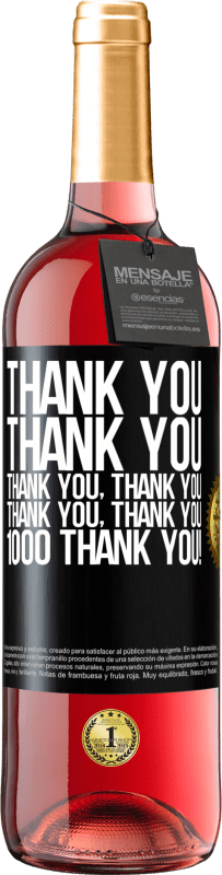 29,95 € | Rosé Wine ROSÉ Edition Thank you, Thank you, Thank you, Thank you, Thank you, Thank you 1000 Thank you! Black Label. Customizable label Young wine Harvest 2024 Tempranillo