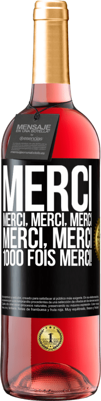 29,95 € | Vin rosé Édition ROSÉ Merci Merci, Merci, Merci Merci, Merci 1000 fois Merci! Étiquette Noire. Étiquette personnalisable Vin jeune Récolte 2024 Tempranillo