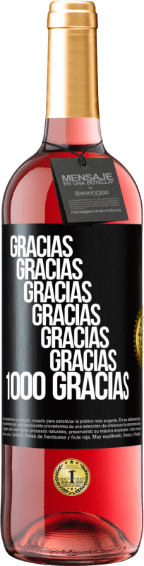 29,95 € | Vino Rosado Edición ROSÉ Gracias, Gracias, Gracias, Gracias, Gracias, Gracias 1000 Gracias! Etiqueta Negra. Etiqueta personalizable Vino joven Cosecha 2025 Tempranillo
