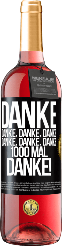 29,95 € Kostenloser Versand | Roséwein ROSÉ Ausgabe Danke Danke, Danke, Danke Danke, Danke, Danke 1000 Mal Danke! Schwarzes Etikett. Anpassbares Etikett Junger Wein Ernte 2025 Tempranillo