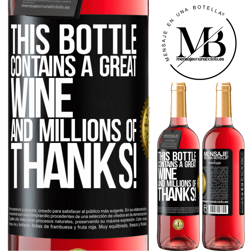 29,95 € Free Shipping | Rosé Wine ROSÉ Edition This bottle contains a great wine and millions of THANKS! Black Label. Customizable label Young wine Harvest 2022 Tempranillo