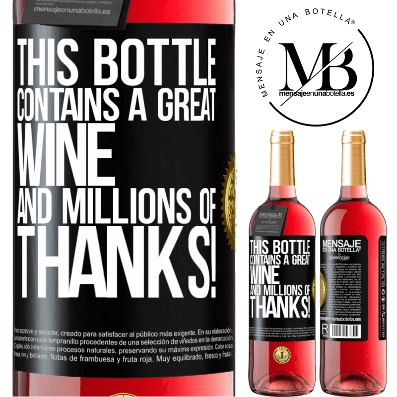 29,95 € Free Shipping | Rosé Wine ROSÉ Edition This bottle contains a great wine and millions of THANKS! Black Label. Customizable label Young wine Harvest 2023 Tempranillo