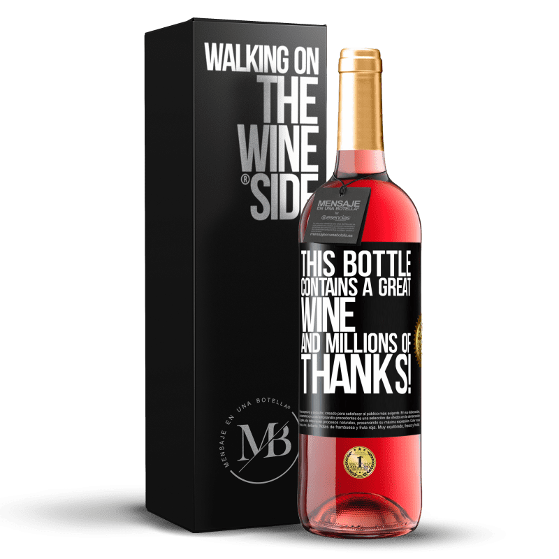 29,95 € Free Shipping | Rosé Wine ROSÉ Edition This bottle contains a great wine and millions of THANKS! Black Label. Customizable label Young wine Harvest 2023 Tempranillo