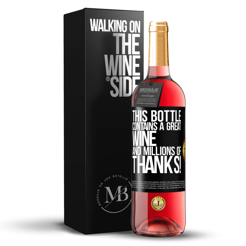 29,95 € Free Shipping | Rosé Wine ROSÉ Edition This bottle contains a great wine and millions of THANKS! Black Label. Customizable label Young wine Harvest 2025 Tempranillo