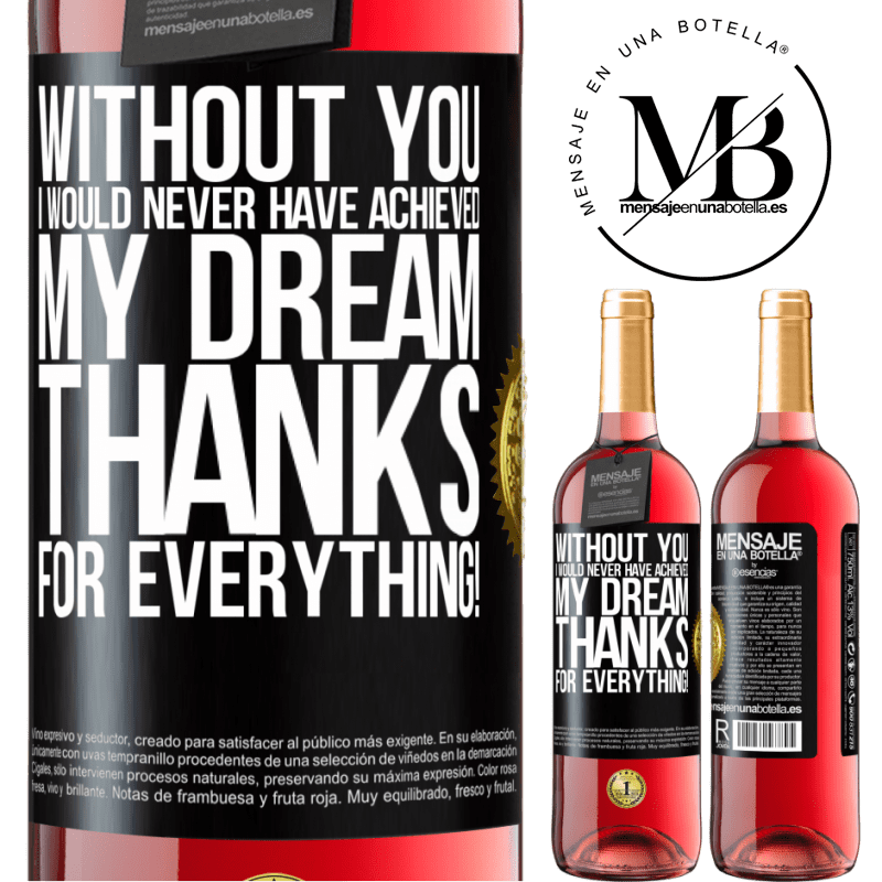 29,95 € Free Shipping | Rosé Wine ROSÉ Edition Without you I would never have achieved my dream. Thanks for everything! Black Label. Customizable label Young wine Harvest 2025 Tempranillo