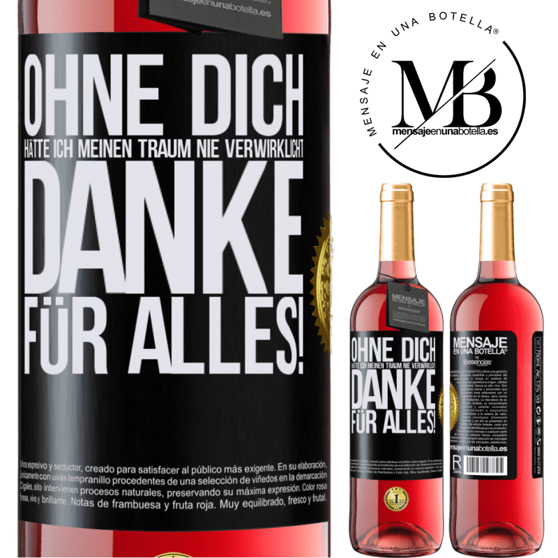 29,95 € Kostenloser Versand | Roséwein ROSÉ Ausgabe Ohne dich hätte ich meinen Traum nie verwirklicht. Danke für alles! Schwarzes Etikett. Anpassbares Etikett Junger Wein Ernte 2023 Tempranillo