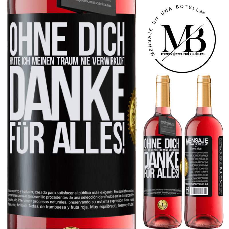29,95 € Kostenloser Versand | Roséwein ROSÉ Ausgabe Ohne dich hätte ich meinen Traum nie verwirklicht. Danke für alles! Schwarzes Etikett. Anpassbares Etikett Junger Wein Ernte 2025 Tempranillo