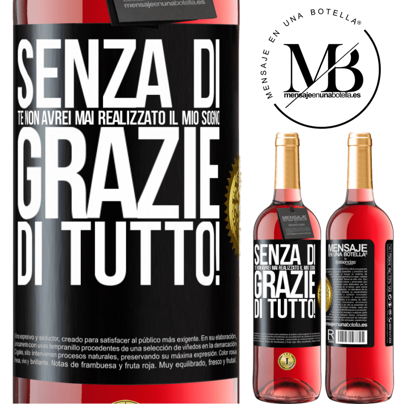 29,95 € Spedizione Gratuita | Vino rosato Edizione ROSÉ Senza di te non avrei mai realizzato il mio sogno. Grazie di tutto! Etichetta Nera. Etichetta personalizzabile Vino giovane Raccogliere 2023 Tempranillo