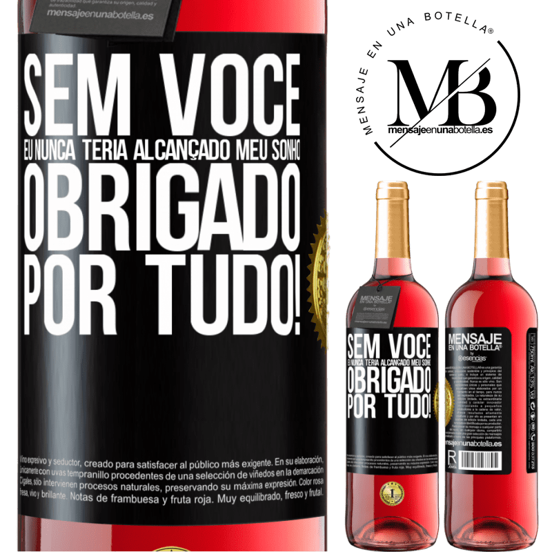 29,95 € Envio grátis | Vinho rosé Edição ROSÉ Sem você eu nunca teria alcançado meu sonho. Obrigado por tudo! Etiqueta Preta. Etiqueta personalizável Vinho jovem Colheita 2023 Tempranillo