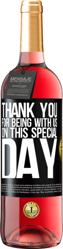 29,95 € Free Shipping | Rosé Wine ROSÉ Edition Thank you for being with us on this special day Black Label. Customizable label Young wine Harvest 2025 Tempranillo